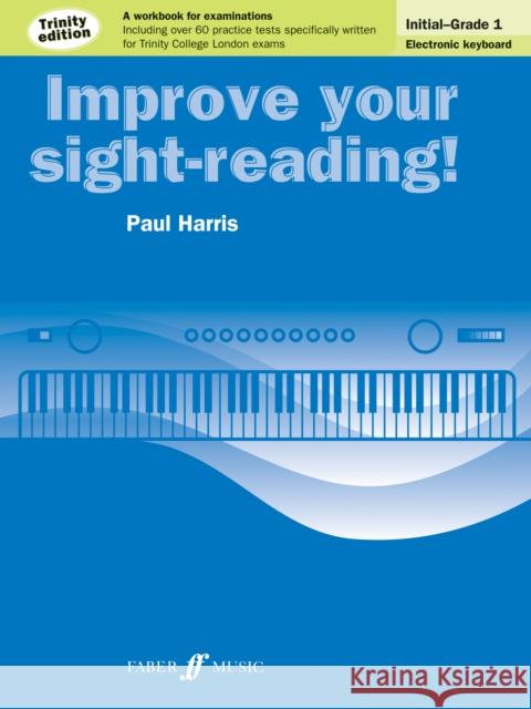 Improve Your Sight-Reading! Electronic Keyboard, Grade 0-1: A Workbook for Examinations Harris, Paul 9780571538256 Improve Your Sight-reading! - książka