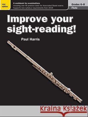 Improve Your Sight-Reading! Flute, Grade 6-8: A Workbook for Examinations Paul Harris 9780571539864 Faber & Faber - książka