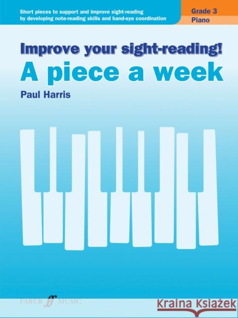 Improve Your Sight-Reading! Piano -- A Piece a Week, Grade 3: Short Pieces to Support and Improve Sight-Reading by Developing Note-Reading Skills and Harris, Paul 9780571539659  - książka