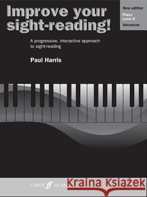 Improve Your Sight-Reading! Piano, Level 8: A Progressive, Interactive Approach to Sight-Reading Alfred Publishing                        Paul Harris 9780571533183 Faber & Faber - książka