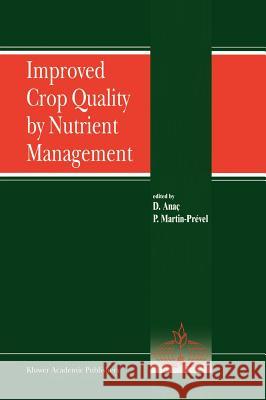 Improved Crop Quality by Nutrient Management D. Anac P. Martin-Prevel Dilek Anac' 9780792358503 Kluwer Academic Publishers - książka