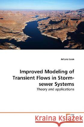 Improved Modeling of Transient Flows in Storm-sewer Systems : Theory and applications Leon, Arturo 9783639152135 VDM Verlag Dr. Müller - książka