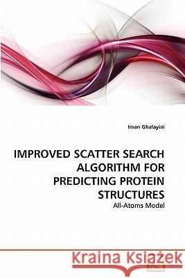 Improved Scatter Search Algorithm for Predicting Protein Structures Iman Ghalayini 9783639355956 VDM Verlag - książka
