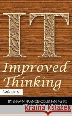 Improved Thinking - Volume II Shawn Coleman 9781511629201 Createspace Independent Publishing Platform - książka