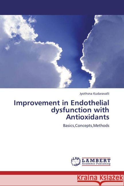 Improvement in Endothelial dysfunction with Antioxidants Kudaravalli, Jyothsna 9783848417377 LAP Lambert Academic Publishing - książka