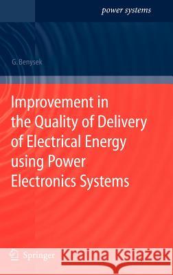 Improvement in the Quality of Delivery of Electrical Energy Using Power Electronics Systems Benysek, Grzegorz 9781846286483 Springer - książka