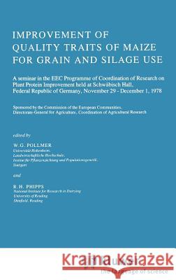 Improvement of Quality Traits of Maize for Grain and Silage Use W. G. Pollmer R. H. Phipps 9789024722891 Springer - książka