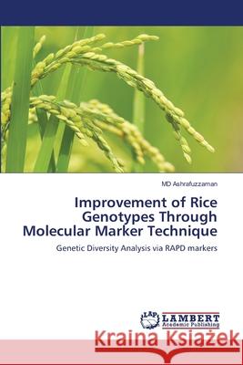 Improvement of Rice Genotypes Through Molecular Marker Technique MD Ashrafuzzaman 9783659159398 LAP Lambert Academic Publishing - książka