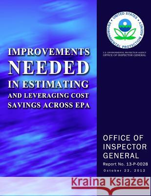 Improvements Needed in Estimating and Leveraging Cost Savings Across EPA U. S. Environmental Protection Agency 9781500624491 Createspace - książka