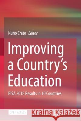 Improving a Country's Education: PISA 2018 Results in 10 Countries Nuno Crato 9783030590338 Springer - książka