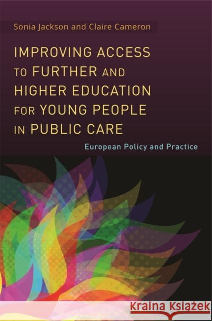 Improving Access to Further and Higher Education for Young People in Public Care: European Policy and Practice Sonia Jackson 9781849056397 JESSICA KINGSLEY PUBLISHERS - książka