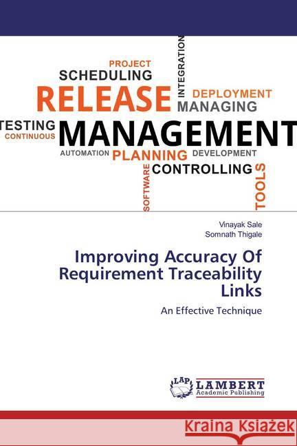 Improving Accuracy Of Requirement Traceability Links : An Effective Technique Sale, Vinayak; Thigale, Somnath 9786202522076 LAP Lambert Academic Publishing - książka