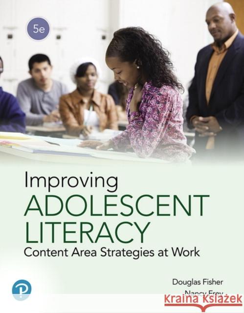 Improving Adolescent Literacy: Content Area Strategies at Work Fisher, Douglas 9780135180877 Pearson Education (US) - książka