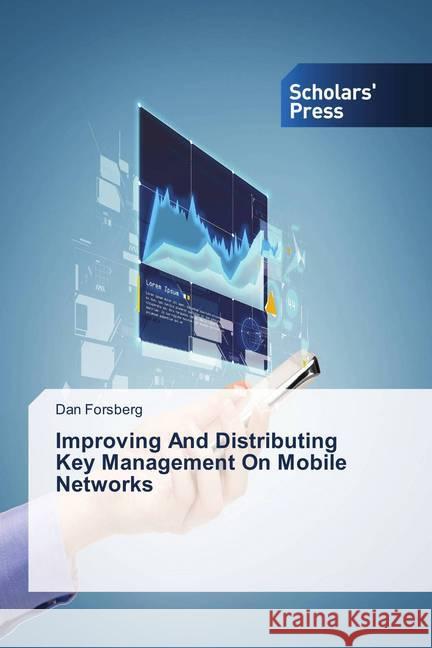 Improving And Distributing Key Management On Mobile Networks Forsberg, Dan 9786202304665 Scholar's Press - książka