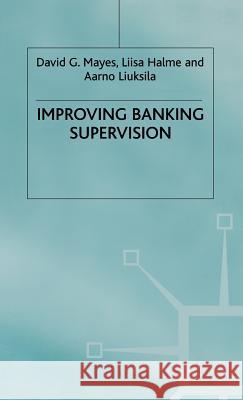 Improving Banking Supervision Liisa Halme Aarno Liuksila David G. Mayes 9780333948965 Palgrave MacMillan - książka