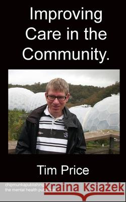 Improving Care in the Community. Tim Price 9781783824359 Chipmunka Publishing - książka