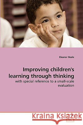 Improving children's learning through thinking Beale, Eleanor 9783639200775 VDM Verlag - książka