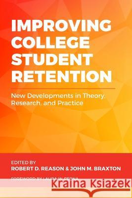 Improving College Student Retention: New Developments in Theory, Research, and Practice Robert D. Reason John M. Braxton 9781642672176 Stylus Publishing (VA) - książka