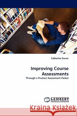 Improving Course Assessments Catharine Gruver 9783844328608 LAP Lambert Academic Publishing - książka