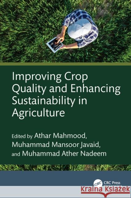 Improving Crop Quality and Enhancing Sustainability in Agriculture Athar Mahmood Muhammad Javaid Muhammad Nadeem 9781032797311 CRC Press - książka