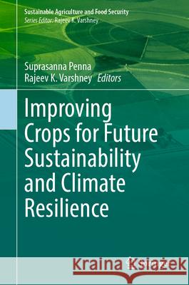 Improving Crops for Future Sustainability and Climate Resilience  9789819527533 Springer - książka