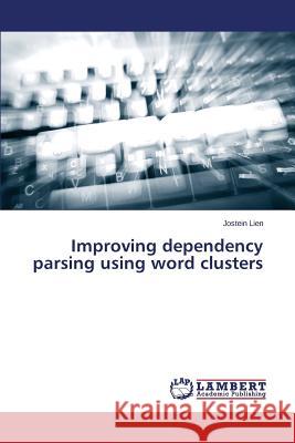 Improving dependency parsing using word clusters Lien Jostein 9783659794551 LAP Lambert Academic Publishing - książka