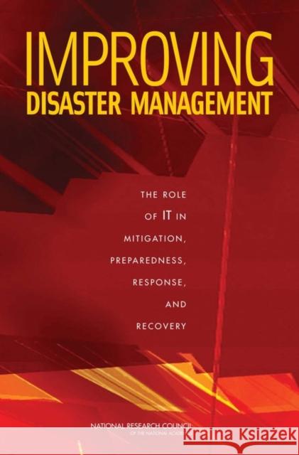 Improving Disaster Management: The Role of It in Mitigation, Preparedness, Response, and Recovery National Research Council 9780309103961 National Academies Press - książka