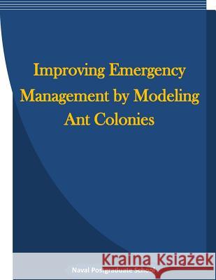 Improving emergency management by modeling ant colonies Penny Hill Press Inc 9781522944836 Createspace Independent Publishing Platform - książka