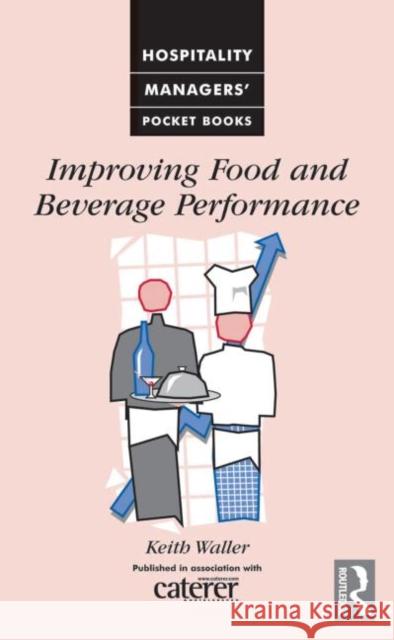 Improving Food and Beverage Performance Keith Waller 9780750628129 Butterworth-Heinemann - książka
