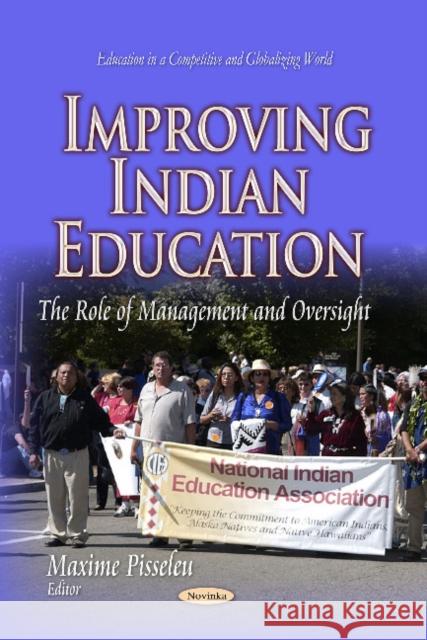 Improving Indian Education: The Role of Management & Oversight Maxime Pisseleu 9781629485645 Nova Science Publishers Inc - książka