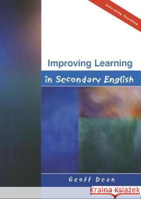 Improving Learning in Secondary English Geoff Dean 9781138421929 Taylor & Francis Ltd - książka