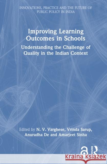 Improving Learning Outcomes in Schools: Understanding the Challenge of Quality in the Indian Context N. V. Varghese Vrinda Sarup Anuradha de 9781041123286 Routledge - książka