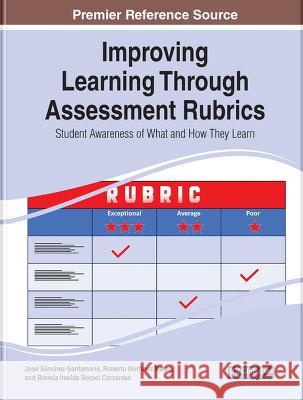 Improving Learning Through Assessment Rubrics: Student Awareness of What and How They Learn Chahna Gonsalves Jayne Pearson  9781668460863 IGI Global - książka