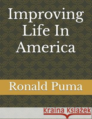 Improving Life In America Ronald Puma 9798857660553 Independently Published - książka