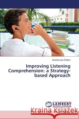 Improving Listening Comprehension: A Strategy-Based Approach Rahimi Amirhossein 9783848433407 LAP Lambert Academic Publishing - książka