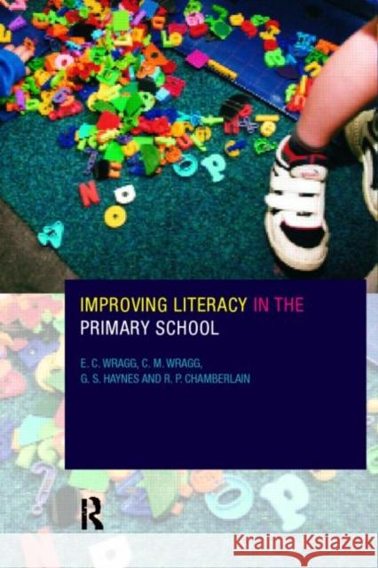 Improving Literacy in the Primary School E. C. Wragg C. M. Wragg G. S. Haynes 9780415172882 Routledge - książka