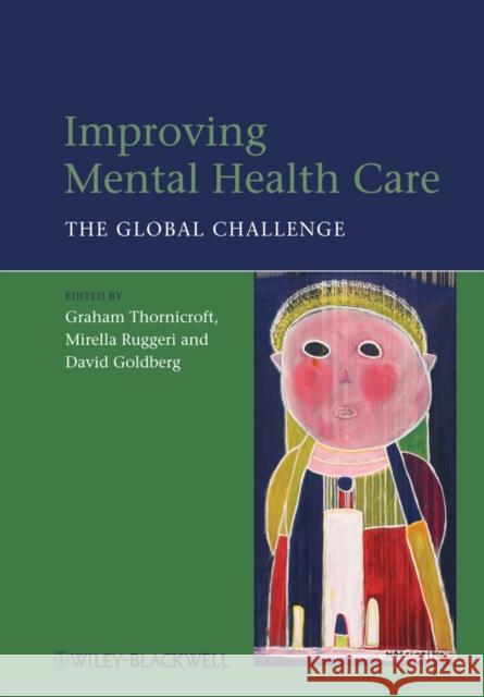 Improving Mental Health Care: The Global Challenge Thornicroft, Graham 9781118337974 John Wiley & Sons - książka