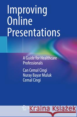 Improving Online Presentations Can Cemal Cingi, Nuray Bayar Muluk, Cemal Cingi 9783031283307 Springer International Publishing - książka