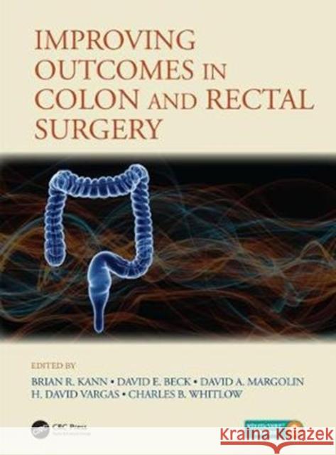 Improving Outcomes in Colon & Rectal Surgery David A. Margolin Brian R. Kann Charles B. Whitlow 9781138626836 CRC Press - książka