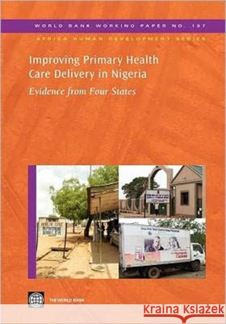 Improving Primary Health Care Delivery in Nigeria: Evidence from Four States World Bank 9780821383117 World Bank Publications - książka