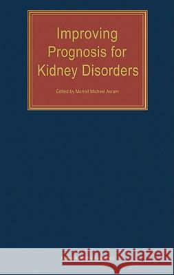 Improving Prognosis for Kidney Disorders M. M. Avram 9789048161645 Not Avail - książka