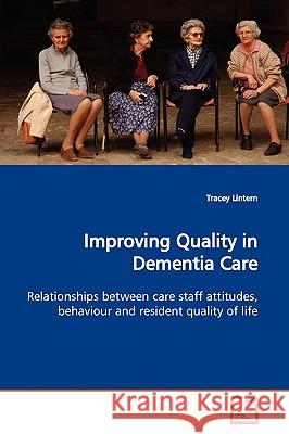 Improving Quality in Dementia Care Tracey Lintern 9783639176711 VDM Verlag - książka