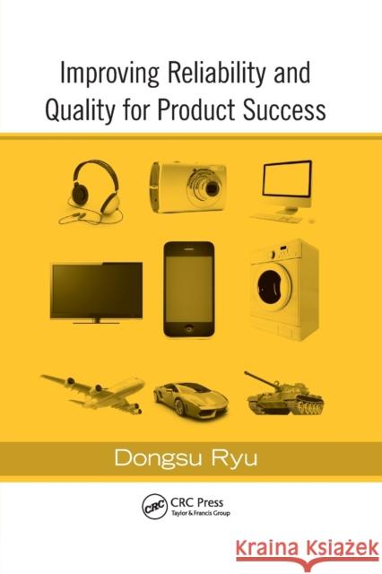 Improving Reliability and Quality for Product Success Dongsu Ryu 9780367381394 CRC Press - książka
