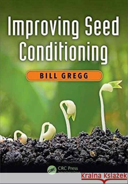 Improving Seed Conditioning Bill Gregg 9781138032545 CRC Press - książka