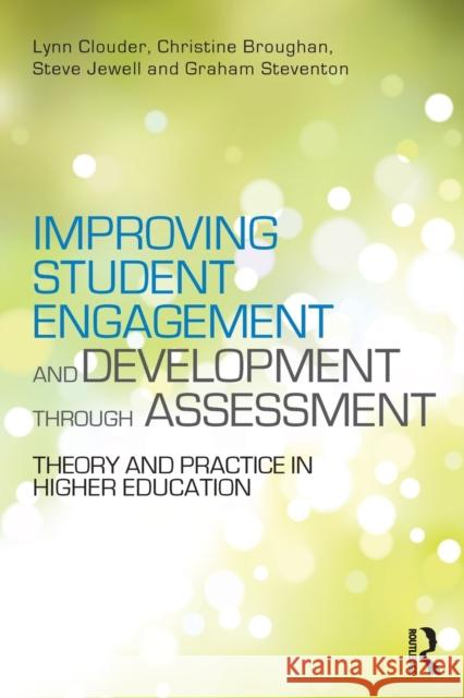 Improving Student Engagement and Development through Assessment: Theory and practice in higher education Clouder, Lynn 9780415618205  - książka