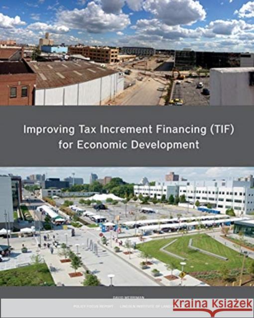 Improving Tax Increment Financing (Tif) for Economic Development David Merriman 9781558443778 Lincoln Institute of Land Policy - książka