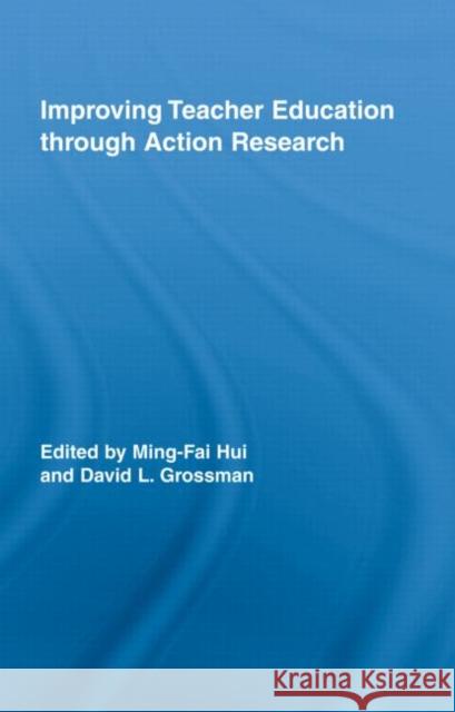 Improving Teacher Education through Action Research Grossman Hui 9780415956291 Routledge - książka