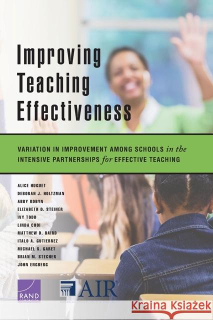 Improving Teaching Effectiveness: Variation in Improvement Among Schools in the Intensive Partnerships for Effective Teaching Huguet, Alice 9781977403698 RAND Corporation - książka