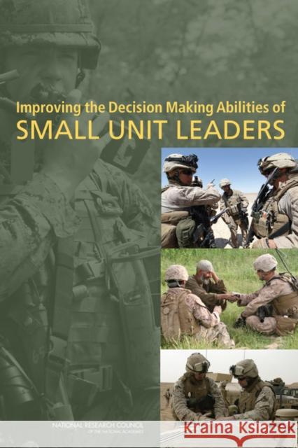 Improving the Decision Making Abilities of Small Unit Leaders Committee on Improving the Decision Making Abilities of Small Unit Leaders 9780309216050 National Academies Press - książka