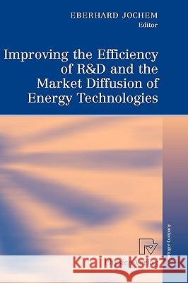 Improving the Efficiency of R&d and the Market Diffusion of Energy Technologies Bradke, Harald 9783790821536 Physica-Verlag Heidelberg - książka